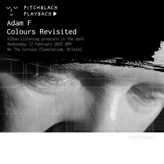 Pitchblack Playback: Adam F 'Colours Revisited' Album Listening Premiere In The Dark