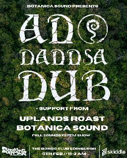 Botanica Presents: An Dannsa Dub + Uplands Roast