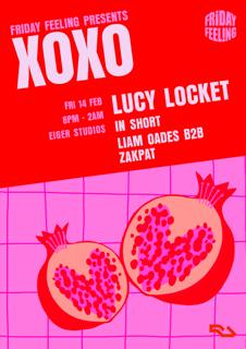 Friday Feeling Presents: Xoxo With Lucy Locket, In Short, Liam Oades B2B Zakpat