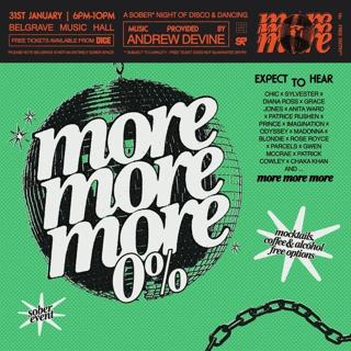 More More More 0% - A Sober Night Of Disco & Dancing