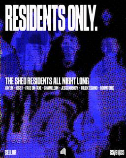 The Shed Residents Present: Residents Only 