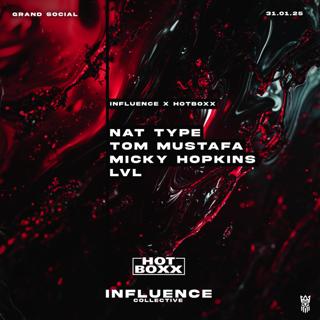 Influence X Hotboxx Presents: [Nat Type, Tom Mustafa, Micky Hopkins & Lvl]