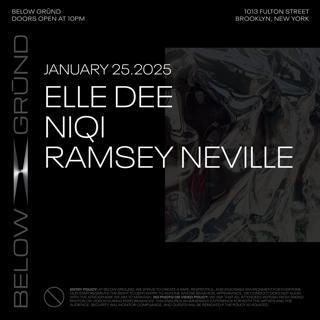 Below Grūnd: Elle Dee • Niqi • Ramsey Neville 