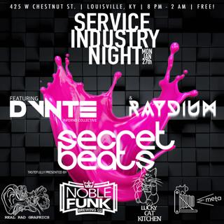 Service Industry Night (Feat. Dante + Raydium + Secret Beats) Presented By Noble Funk