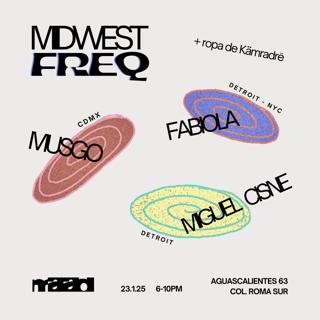 Midwest Freq Vol. 2: Musgo, Fabiola (Det/Nyc), Miguel Cisne (Det)