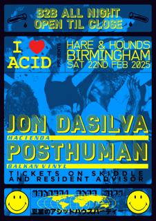 I Love Acid - Jon Dasilva B2B Posthuman Open Til Close