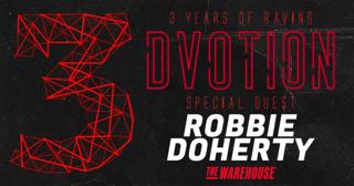 Dvotion 3Rd Birthday Special Presents Robbie Doherty // United In Music - The Warehouse