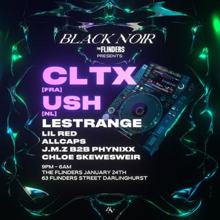 Black Noir Presents: Cltx [Fra] & Ush [Nl]