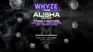 Whyze + Friends: Fvded X Restless Feat. Alisha After Party