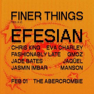 Finer Things Pres. Efesian