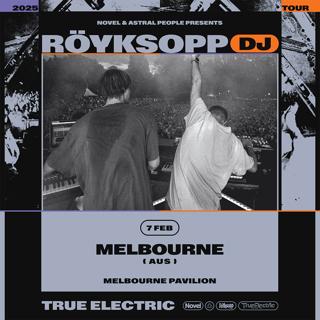 Novel & Astral People Presents Röyksopp (Dj)