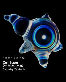 10 Years Of Phonox: Call Super (All Night Long)