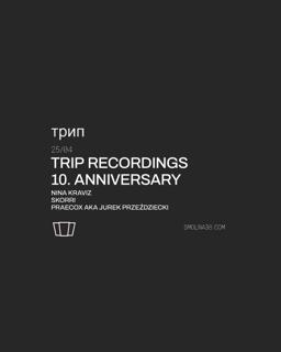 Smolna: Nina Kraviz X Trip Recordings 10Th Anniversary