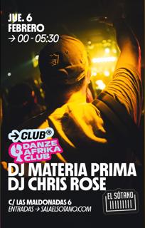 Danze Afrika Club: Dj Materia Prima, Dj Chris Rose