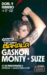 Tardeo Bakala: Gaskón, Monty, Suze