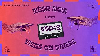 Vod#02 - Néon Noir Residency At La Rotonde