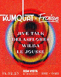 Kumquat X Fraise With Jive Talk, Delasflores, Wilba, Le Jousse