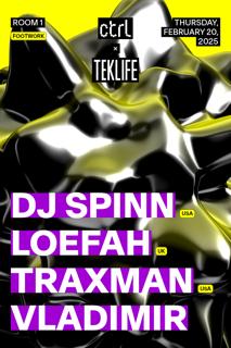 Ctrl X Teklife: Dj Spinn [Usa], Loefah [Uk], Traxman [Usa], Vladimir [Ro]