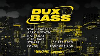 Nocturne Presents: Dux N Bass | Melbourne