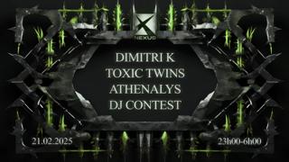 Nexus: Dimitri K - Toxic Twins & More