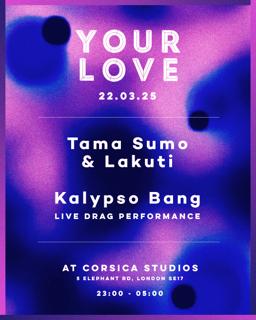 Your Love With Lakuti & Tama Sumo And Kalypso Bang