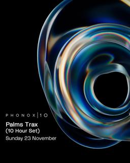 10 Years Of Phonox: Palms Trax (10 Hour Set)