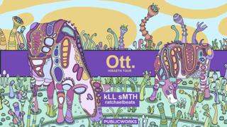 Ott (Live), Kll Smth & Ratchaelbeats Presented By Public Works & Legion Of Bloom Music