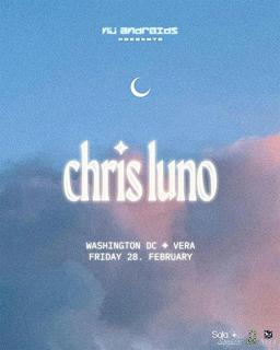 Nü Androids Presents: Chris Luno