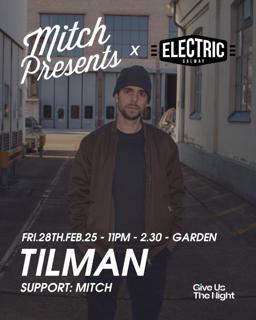 Mitch Presents Tilman At Electric