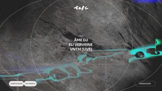 Mindscape With Âme Dj, Eli Verveine, Vntm [Live]