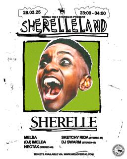 World Hq & Stereo45 Presents Sherelleland