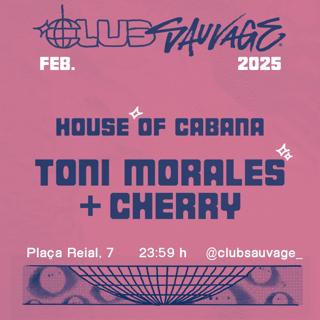 House Of Cabana: Toni Morales + Cherry