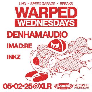 Warped Wednesdays - Denham Audio: Uk Garage, Breaks + More