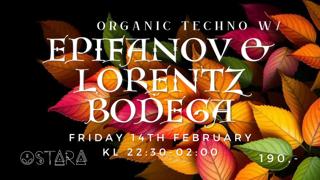 Organic Techno W/ Epifavon & Lorentz Bodega