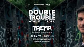 Double Trouble With Tremr (Uk)