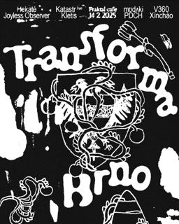 Transforma Brno : Katastr, Hekaté, Kletis, Mʊdʌki, Pdch, V360, Xinchào B2B Joyless Observer