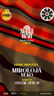 Seko Invites: Miroloja Presented By %100 Müzik At Suma Han