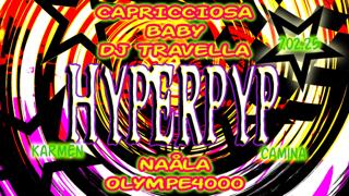 Hyper Pyp [Capricciosa Baby, Dj Travella (Live), Naåla, Olympe4000]