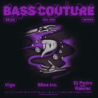 Bass Couture At Dmc With Bliss Inc., Vigo & Dj Pedro B2B Raurac