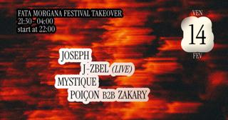 Fata Morgana Festival Takeover [Joseph, J-Zbel (Live), Poiçon & Zakary, Mystique]