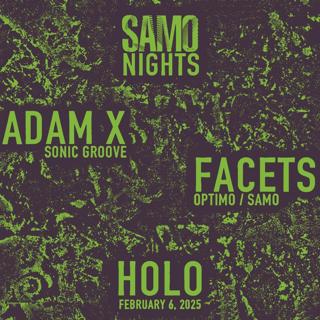 Samo Nights: Adam X & Facets