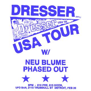 Dresser Usa Tour W/ Neu Blume & Phased Out