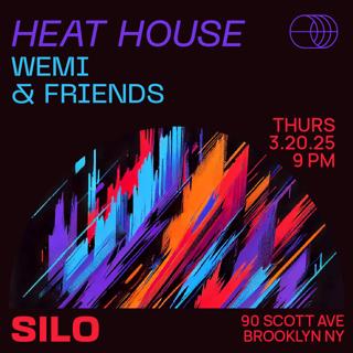 Heat House: Wemi & Friends