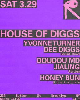 House Of Diggs: Yvonne Turner + Dee Diggs / Doudou Md + Jialing / Honey Bun