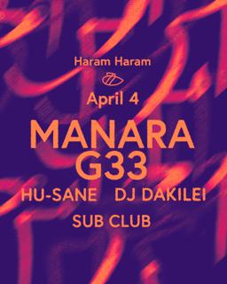 Haram Haram X Sub Club Presents: Manara + G33 With Hu-Sane + Dj Dakilei