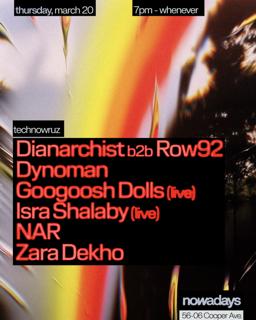 Technowruz: Dianarchist B2B Row92, Dynoman, Googoosh Dolls, Isra Shalaby, Nar, Zara Dekho