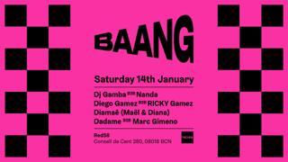 Baang Pres. Dj Gamba B2B Nanda, Diego Games B2B Ricky Gamez, Diamaē (Mäel & Diana)