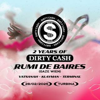 2 Years Of Dirty Cash /W: Rumi De Baires