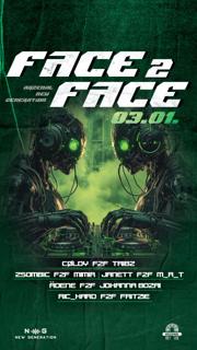 New Generation Pres: Face 2 Face @Arzenál