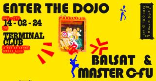 Enter The Dojo: Master C-Fu, Balsat